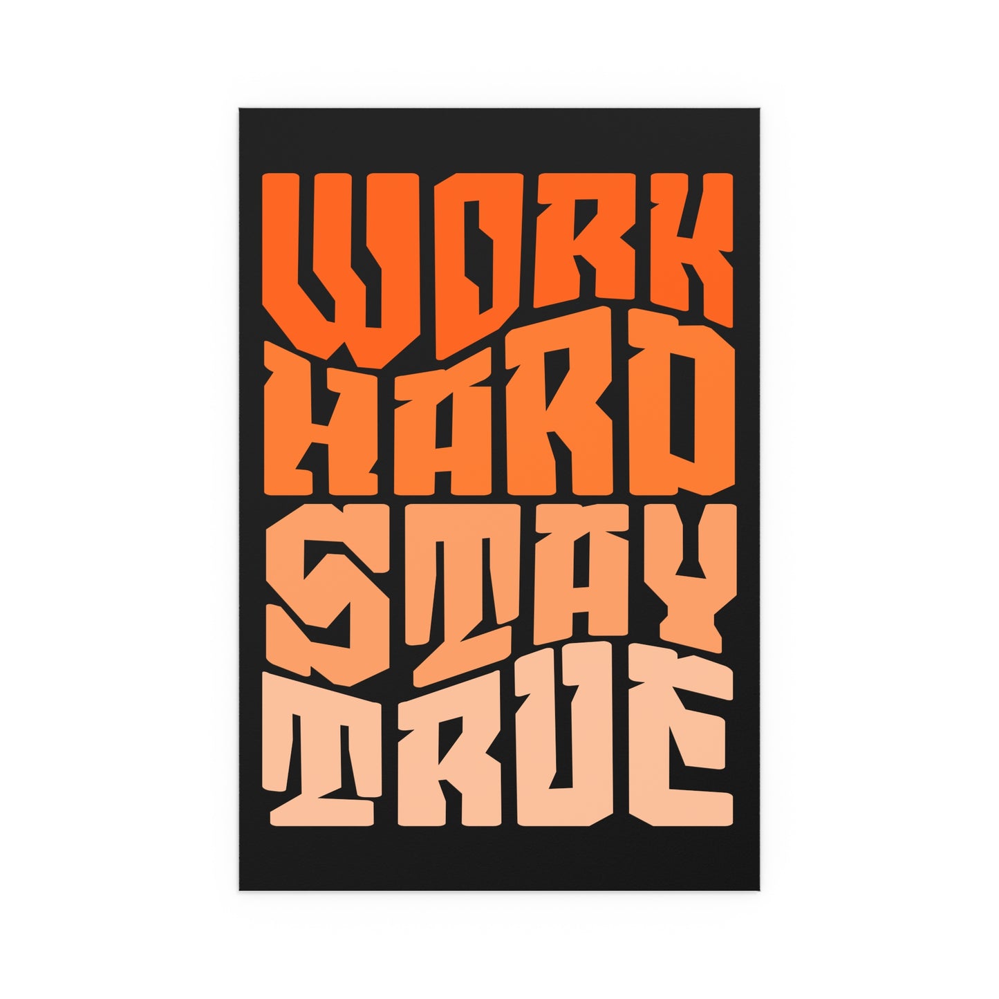 Motivational Silk Poster - "Work Hard Stay True".