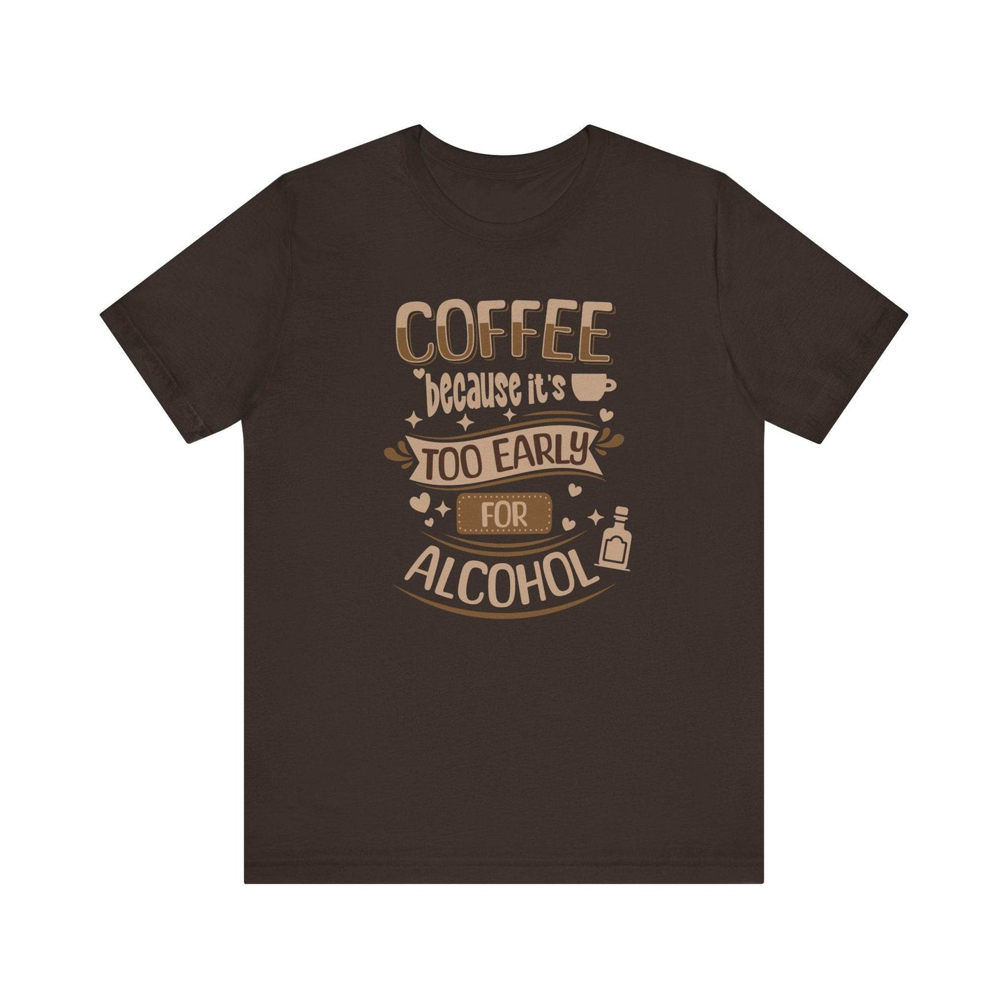 Coffee Too Early Unisex Tee - QHC Supply