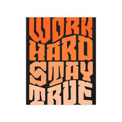 Motivational Silk Poster - "Work Hard Stay True".