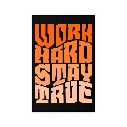 Motivational Silk Poster - "Work Hard Stay True".