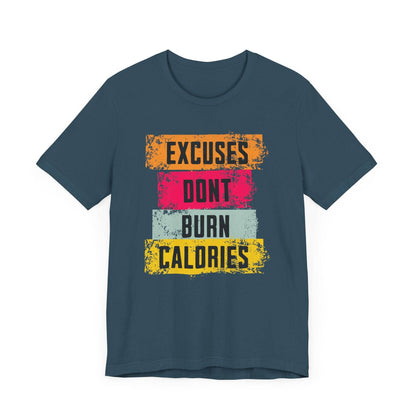 Fitness Tee - Excuses Don't Burn Calories - QHC Supply