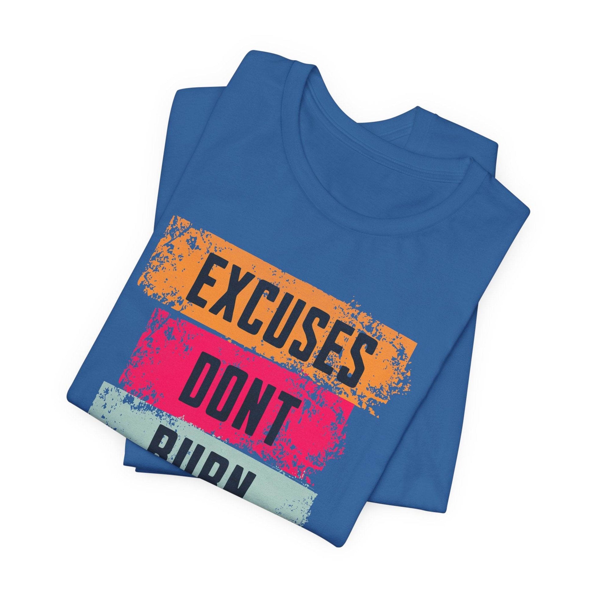 Fitness Tee - Excuses Don't Burn Calories - QHC Supply