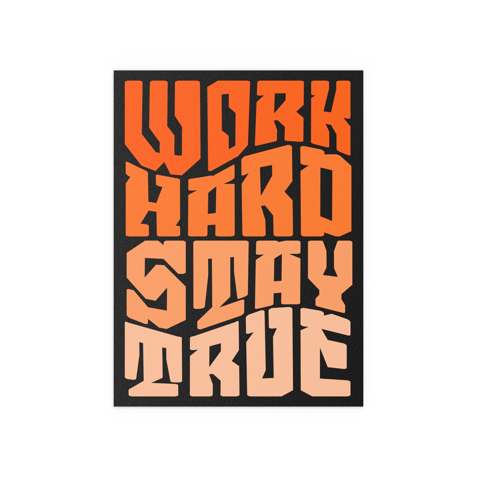 Motivational Silk Poster - "Work Hard Stay True".