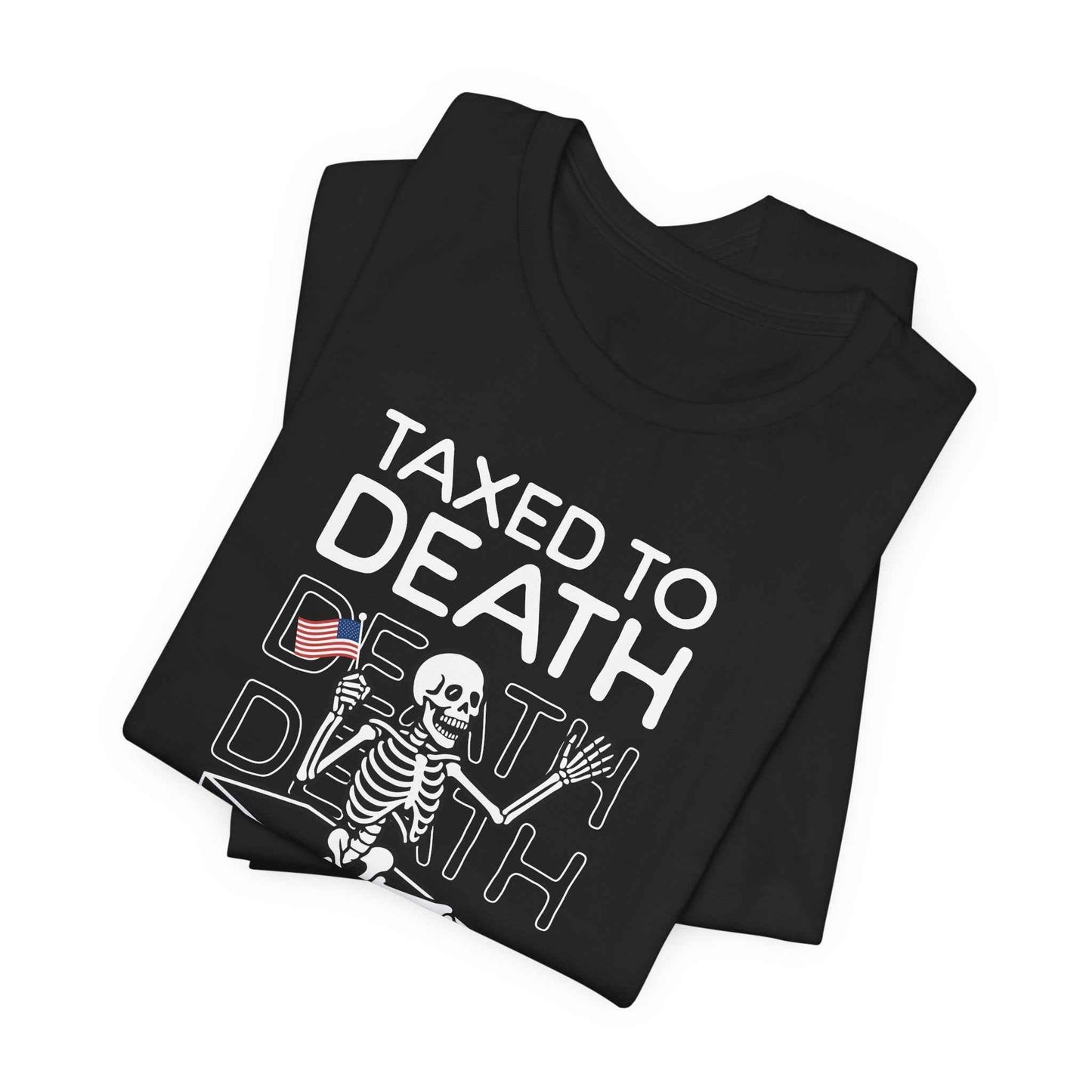 Taxed to Death Skeleton Shirt - QHC Supply
