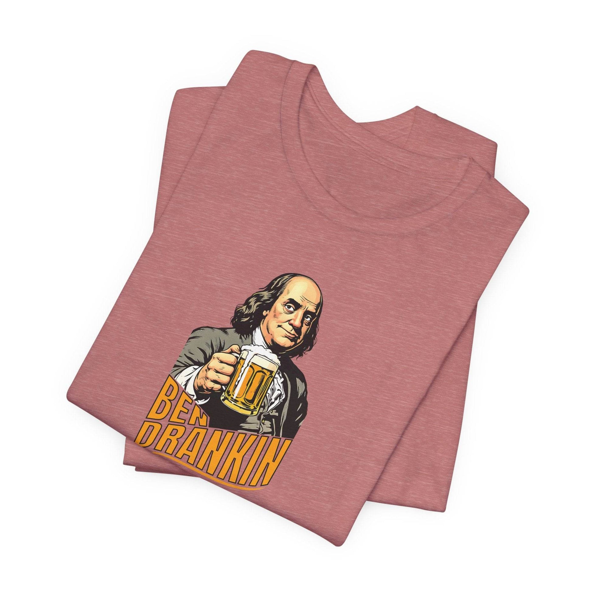 Ben Drankin' – Funny Ben Franklin Drinking Shirt - QHC Supply