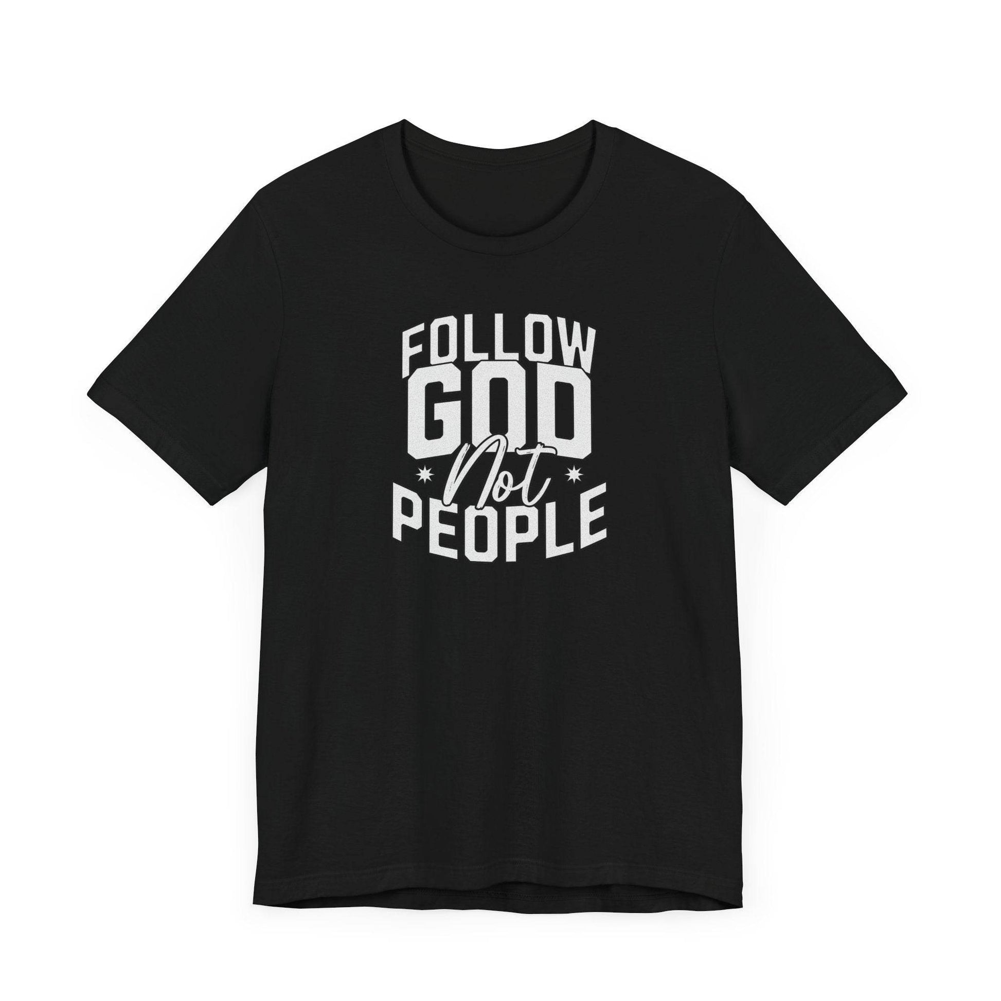 Christian T-Shirt - Follow God Not People - QHC Supply