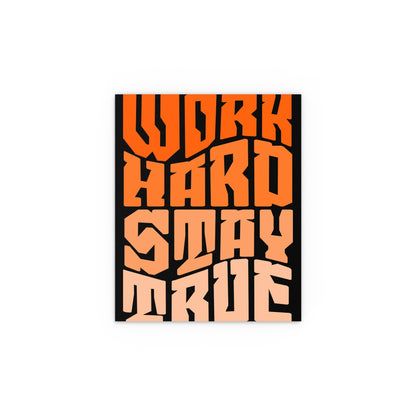 Motivational Silk Poster - "Work Hard Stay True".