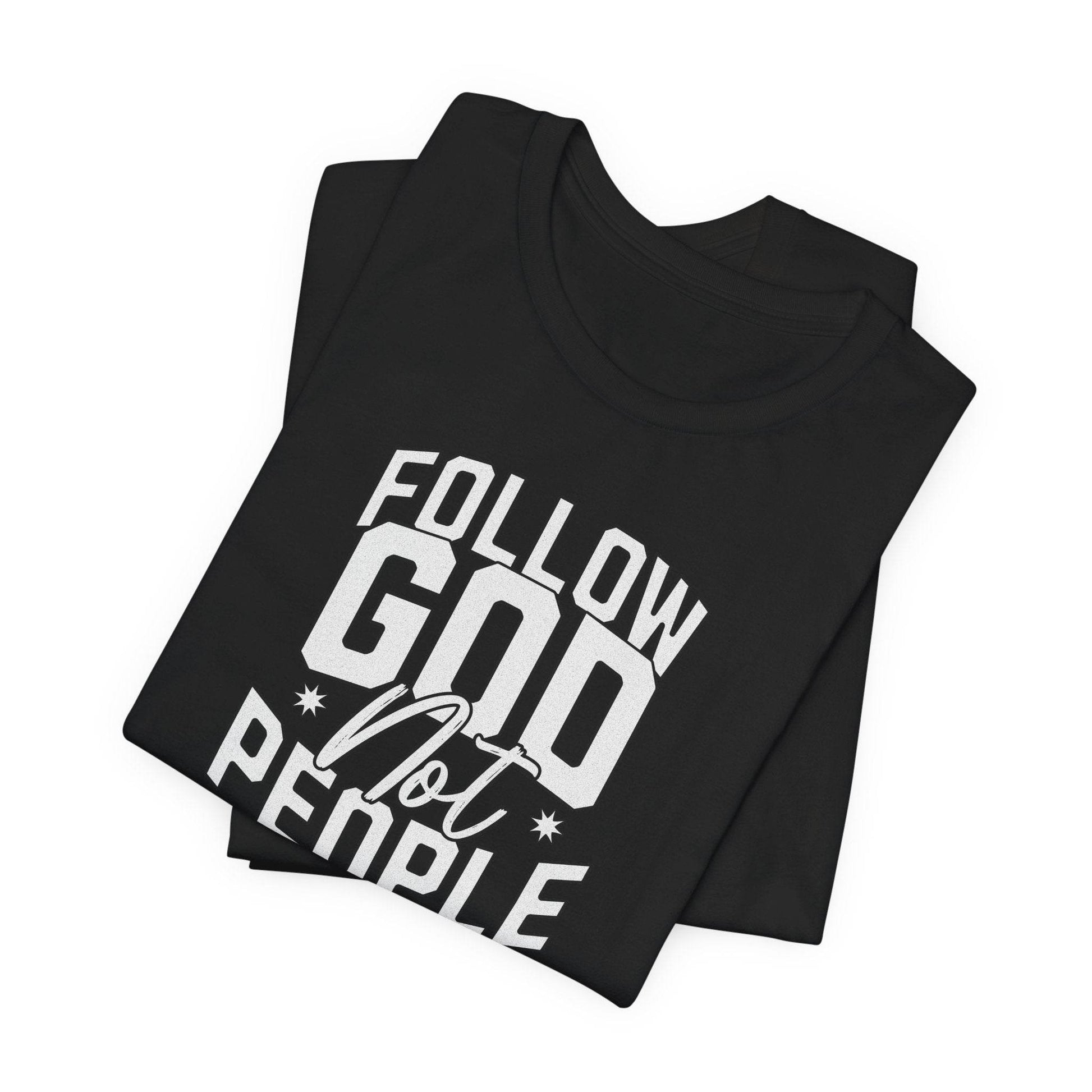 Christian T-Shirt - Follow God Not People - QHC Supply