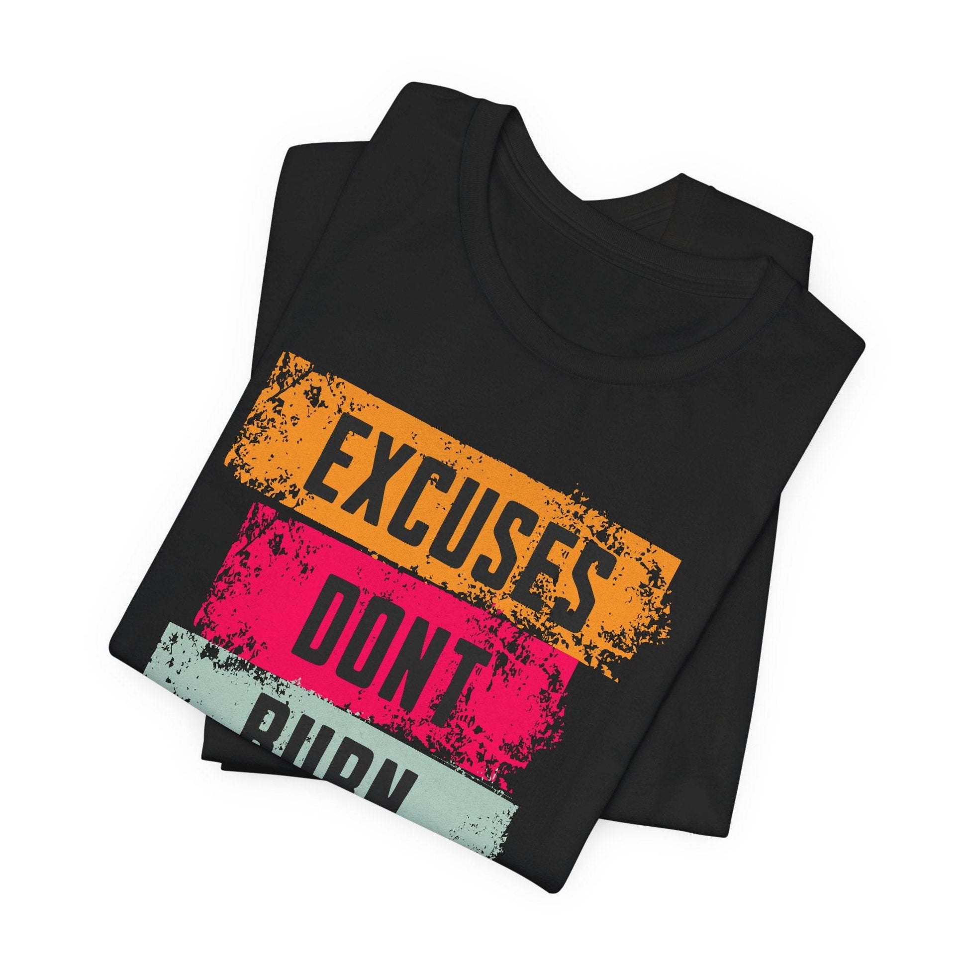 Fitness Tee - Excuses Don't Burn Calories - QHC Supply