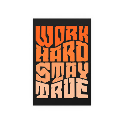 Motivational Silk Poster - "Work Hard Stay True".