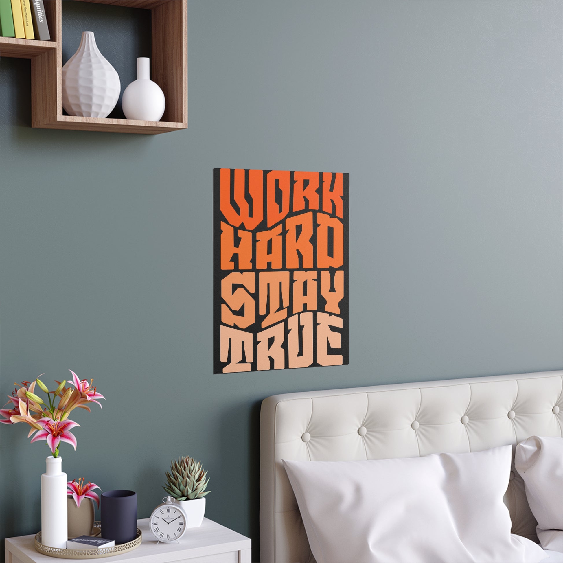 Motivational Silk Poster - "Work Hard Stay True".