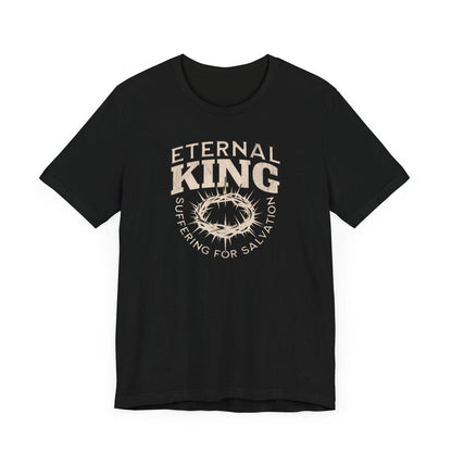 Eternal King Graphic Tee - Suffering for Salvation Shirt - QHC Supply