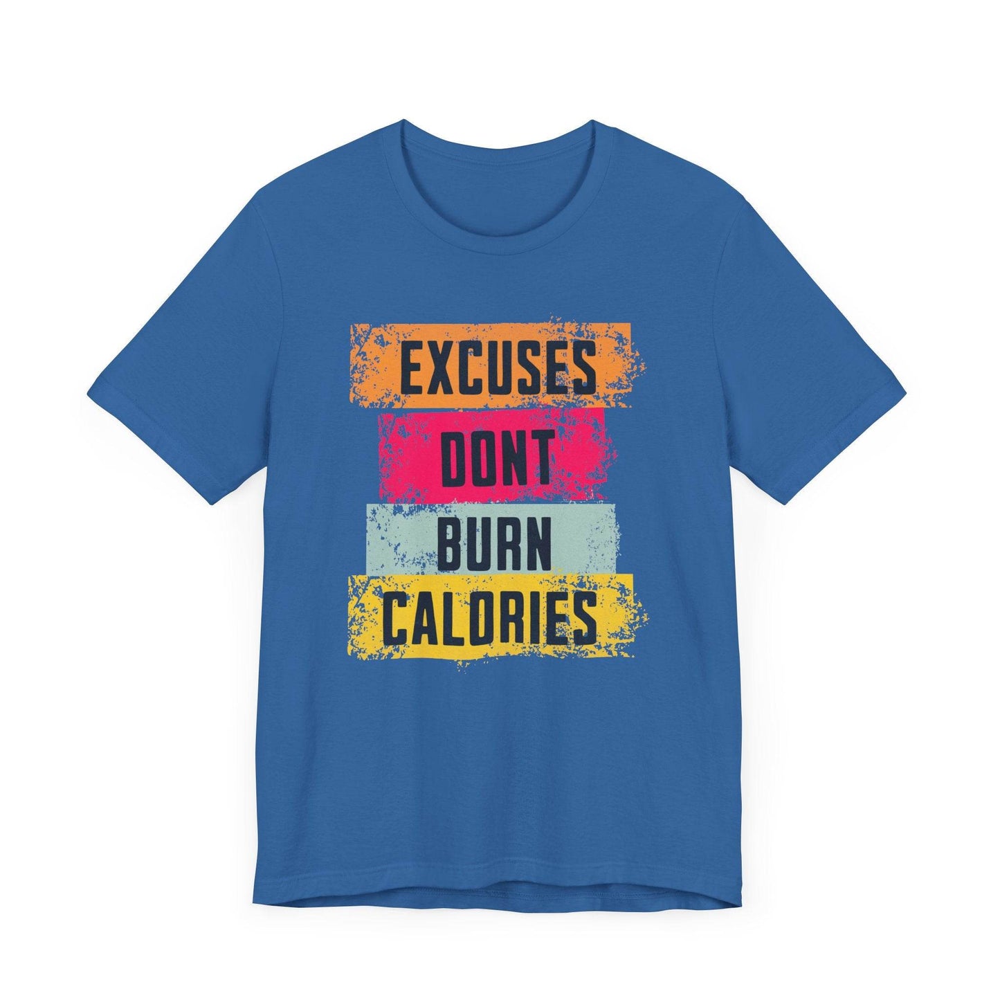 Fitness Tee - Excuses Don't Burn Calories - QHC Supply