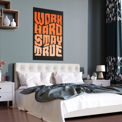 Motivational Silk Poster - "Work Hard Stay True"