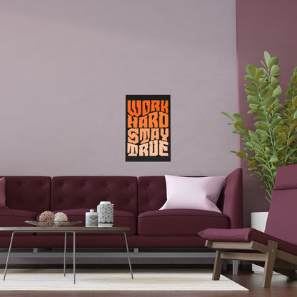 Motivational Silk Poster - "Work Hard Stay True"