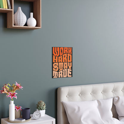 Motivational Silk Poster - "Work Hard Stay True"