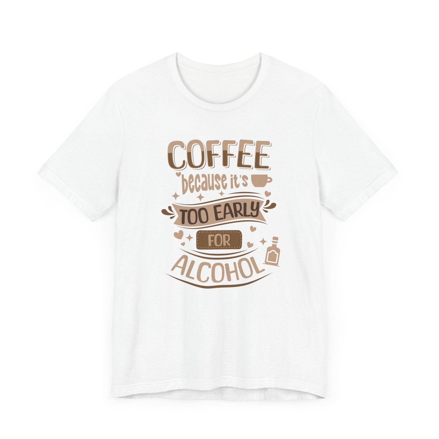 Coffee Too Early Unisex Tee - QHC Supply