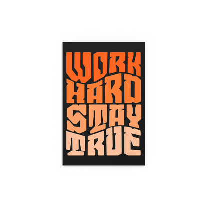 Motivational Silk Poster - "Work Hard Stay True".