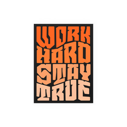 Motivational Silk Poster - "Work Hard Stay True".