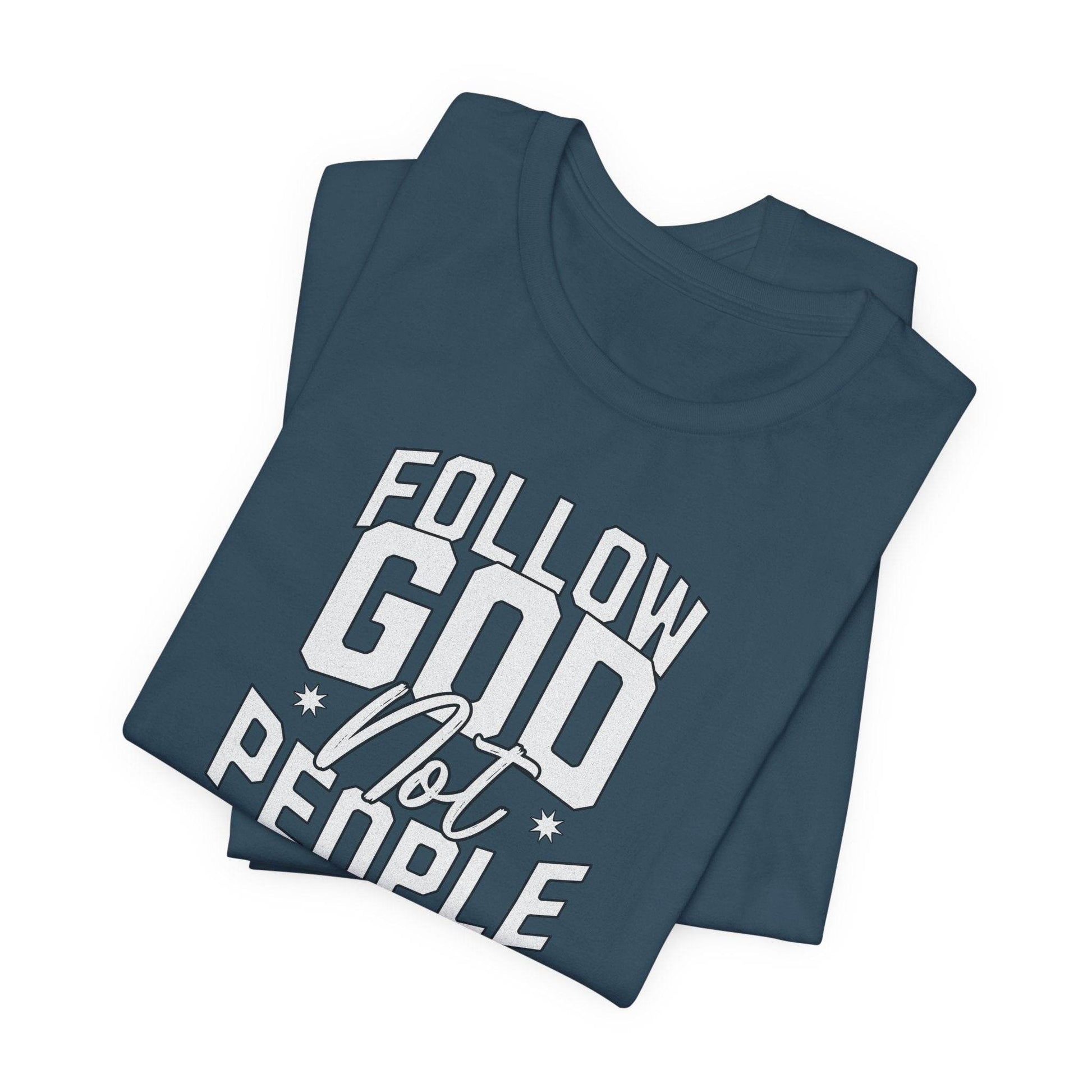 Christian T-Shirt - Follow God Not People - QHC Supply