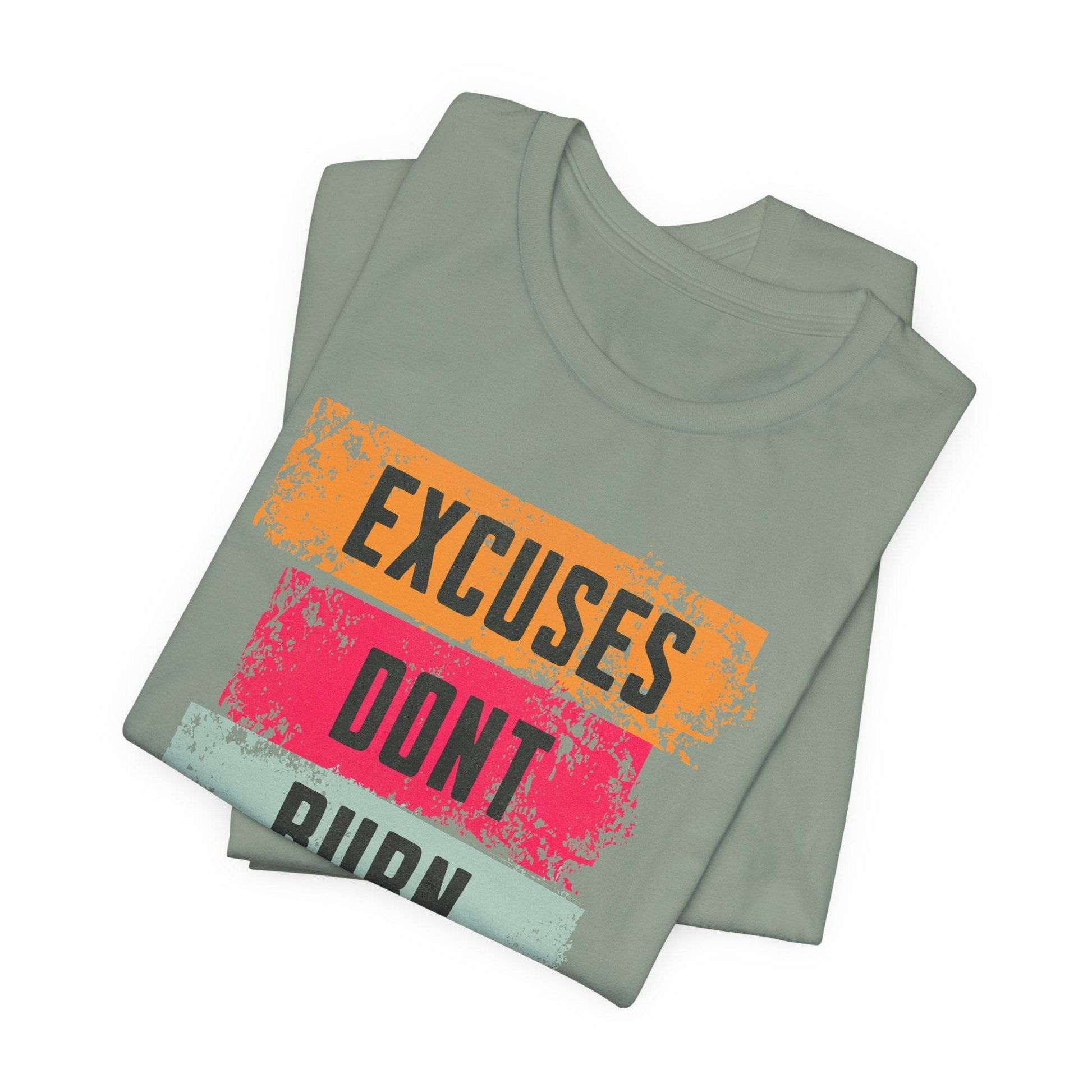 Fitness Tee - Excuses Don't Burn Calories - QHC Supply