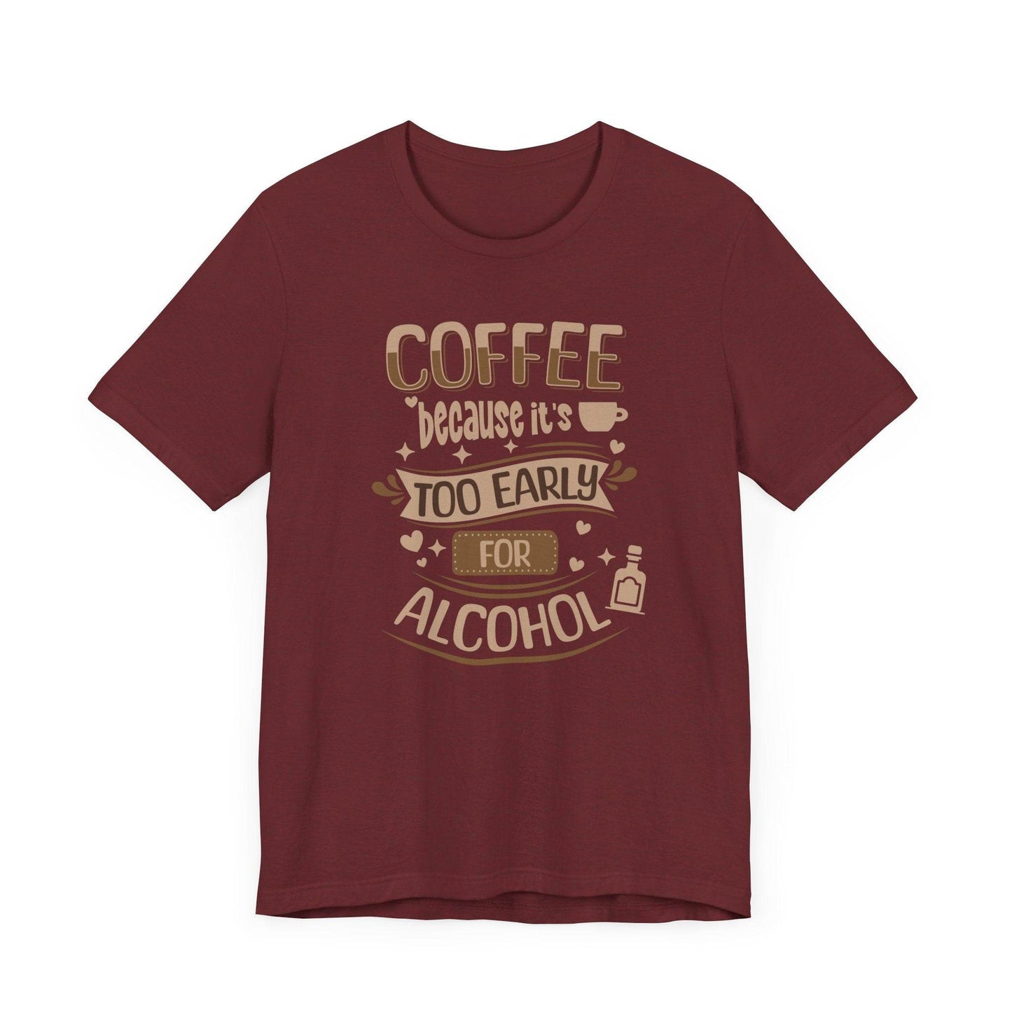 Coffee Too Early Unisex Tee - QHC Supply