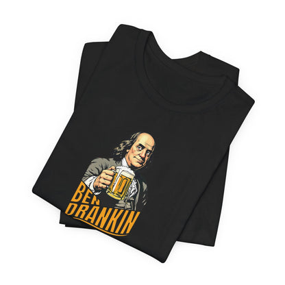 Ben Drankin' – Funny Ben Franklin Drinking Shirt - QHC Supply