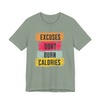 Fitness Tee - Excuses Don't Burn Calories - QHC Supply