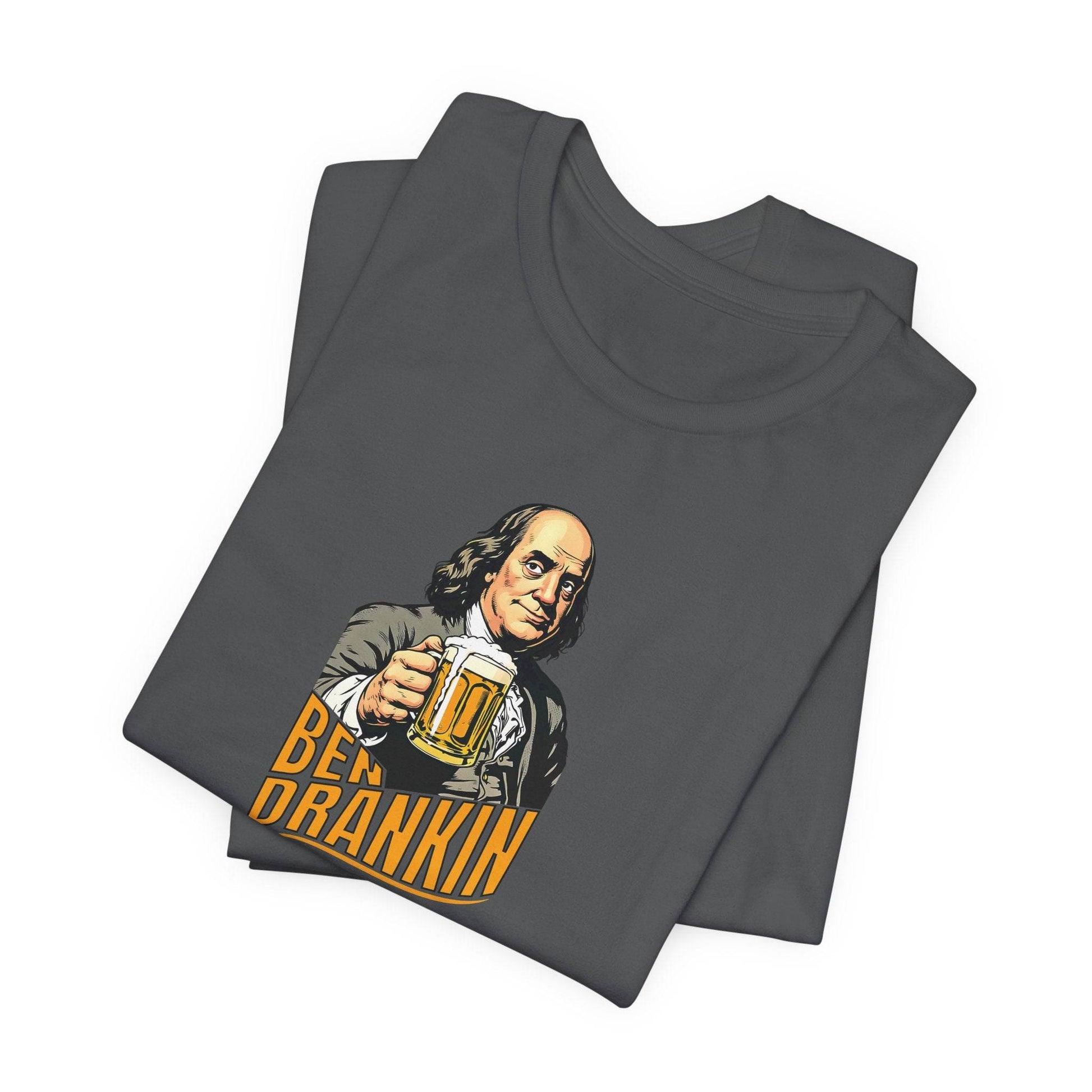 Ben Drankin' – Funny Ben Franklin Drinking Shirt - QHC Supply