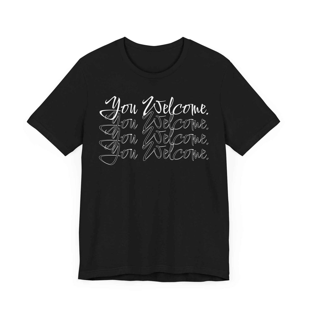 You Welcome. Tee - QHC Supply