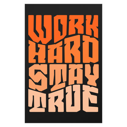 Motivational Silk Poster - "Work Hard Stay True".