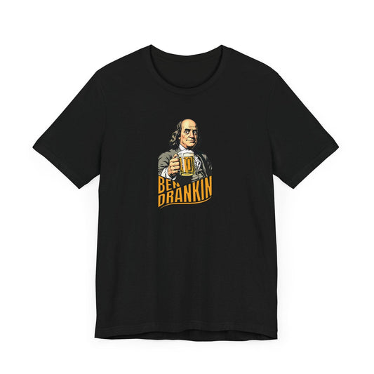 Ben Drankin' – Funny Ben Franklin Drinking Shirt - QHC Supply