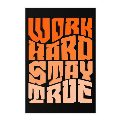 Motivational Silk Poster - "Work Hard Stay True".