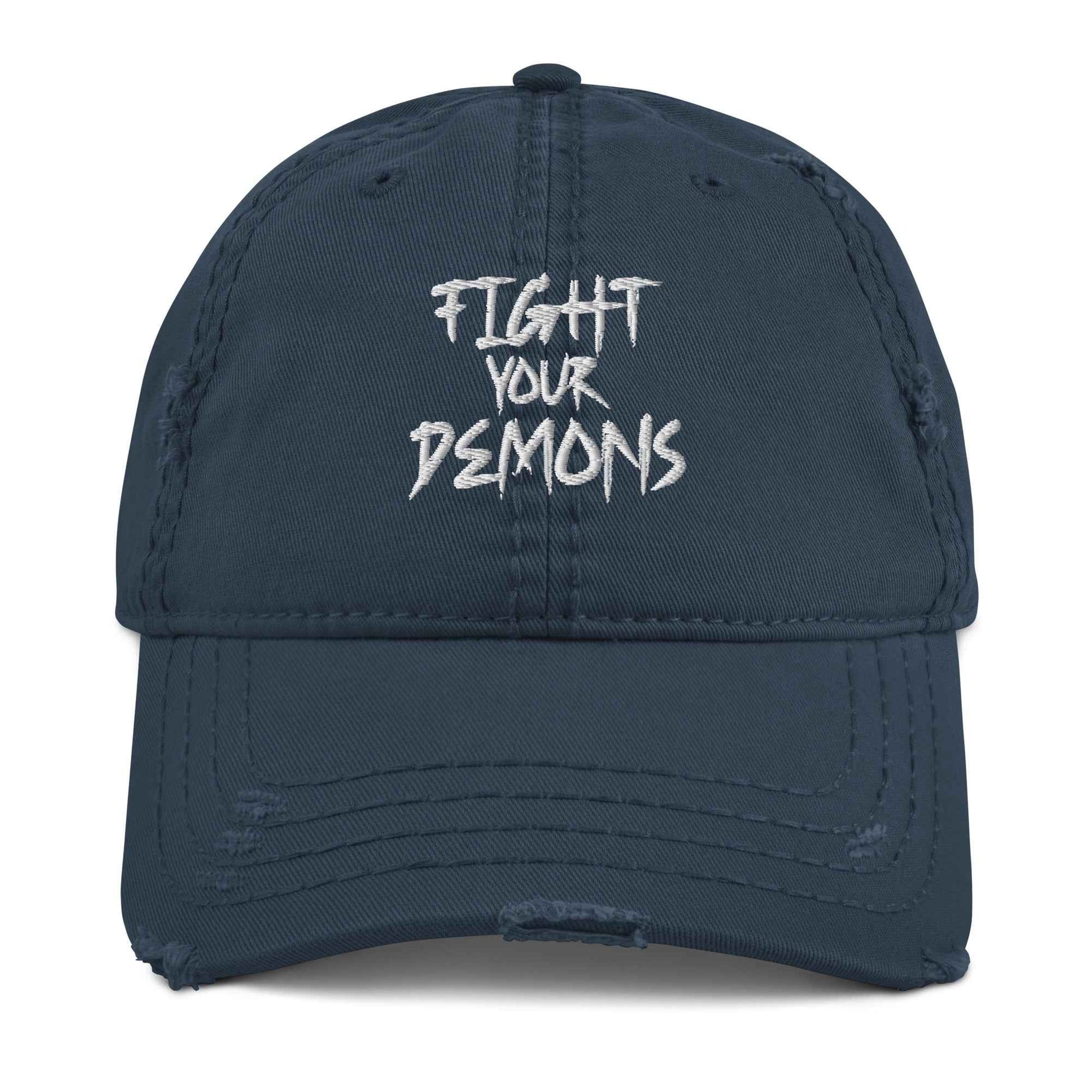 Fight Your Demons' - Distressed Dad Hat - QHC Supply