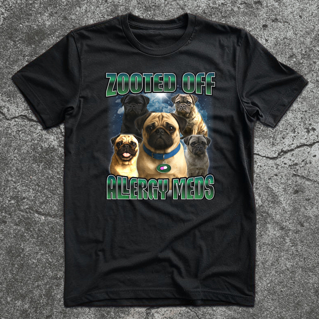 Montage of dazed pugs on a cosmic background with bold text reading "Zooted Off Allergy Meds"